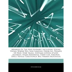Articles on Members of the Niue Assembly, Including: Young Vivian, Robert Rex, Sani Lakatani, Frank Lui, Premier of Niue, Toke Talagi, Enetama Lipitoa