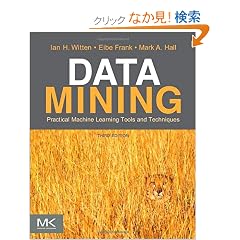 Data Mining: Practical Machine Learning Tools and Techniques, Third Edition (The Morgan Kaufmann Series in Data Management Systems)