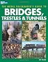 The Model Railroader's Guide to Bridges, Trestles & Tunnels (Model Railroader's Guide To...)