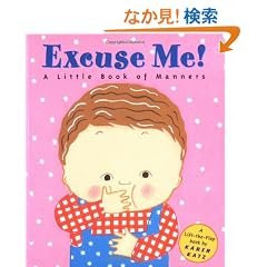 Excuse Me!: A Little Book of Manners