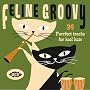 Feline Groovy: 24 Purrfect Tracks for Kool Kats