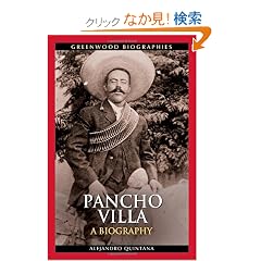 Pancho Villa: A Biography (Greenwood Biographies)
