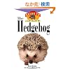 The Hedgehog: An Owner's Guide to a Happy Healthy Pet