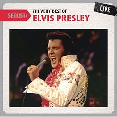 Setlist: the Very Best of Elvis Presley Live
