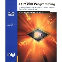 Ixp1200 Programming: The Microengine Coding Guide for the Intel Ixp1200 Network Processor Family