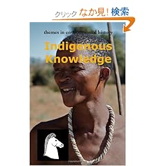 Indigenous Knowledge (Themes in Environmental History)