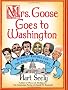 Mrs. Goose Goes to Washington: Nursery Rhymes for the Political Barnyard