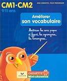 [Book] Améliorer son vocabulaire CM1-CM2 : Maîtriser les sens propre et figuré, les synonymes, les homonymes...