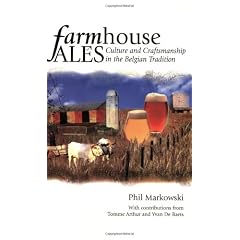 Farmhouse Ales: Culture And Craftsmanship In The Belgian Tradition