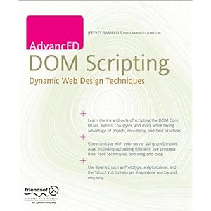 【クリックで詳細表示】AdvancEd Dom Scripting： Dynamic Web Design Techniques [ペーパーバック]