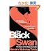 The Black Swan: The Impact of the Highly Improbable
