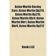 Aston Martin Racing Cars: Aston Martin Dp214, Aston Martin Dp215, Aston Martin Dbr4, Aston Martin Dbr1, Aston Martin Dbr9, Aston Martin Dp212
