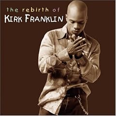 The Rebirth of Kirk Franklin