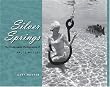 Silver Springs: The Underwater Photography of Bruce Mozert