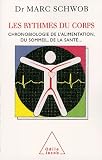 [Book] Les rythmes du corps : Chronobiologie de l'alimentation, du sommeil, de la santé...