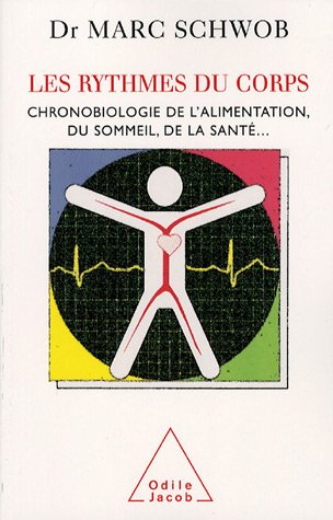  Les rythmes du corps : Chronobiologie de l'alimentation, du sommeil, de la santé...