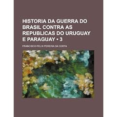 Historia Da Guerra Do Brasil Contra as Republicas Do Uruguay E Paraguay (3)