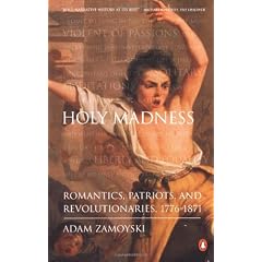 Holy Madness: Romantics, Patriots, and Revolutionaries, 1776-1871