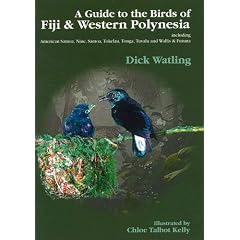 A Guide to the Birds of Fiji and Western Polynesia: Including American Samoa, Niue, Samoa, Tokelau, Tonga, Tuvalu and Wallis and Futuna 