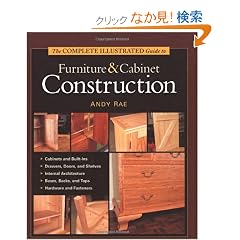 The Complete Illustrated Guide to Furniture & Cabinet Construction
