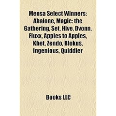 Mensa Select Winners: Abalone, Magic: The Gathering, Set, Hive, Dvonn, Fluxx, Apples to Apples, Khet, Zendo, Blokus, Ingenious, Quiddler