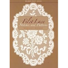 Filet Lace: Stitches and Patterns (Milner Craft Series)