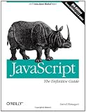 Javascript: The Definitive Guide (Definitive Guides)