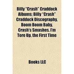 Billy "Crash" Craddock Albums: Billy "Crash" Craddock Discography, Boom Boom Baby, Crash's Smashes, I'm Tore Up, the First Time