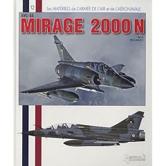 Mirage 2000 N: Les Materiels De L'armee De L'air Et De L'aeronavale (Histoire & Collections)