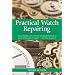 Practical Watch Repairing