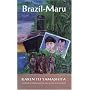 Brazil-Maru: A Novel