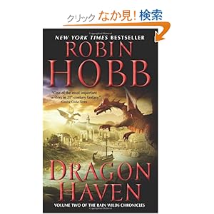 【クリックでお店のこの商品のページへ】Dragon Haven: Volume Two of the Rain Wilds Chronicles: Robin Hobb: 洋書