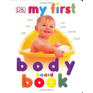 My First Body Board Book (My First Board Books)
