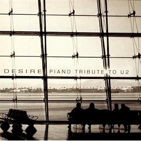 Piano Tribute To U2: Desire