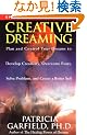 Creative Dreaming: Plan And Control Your Dreams To Develop Creativity Overcome Fears Solve Proble