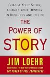 [Book] The Power of Story: Change Your Story, Change Your Destiny in Business and in Life