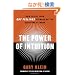 The Power of Intuition: How to Use Your Gut Feelings to Make Better Decisions at Work