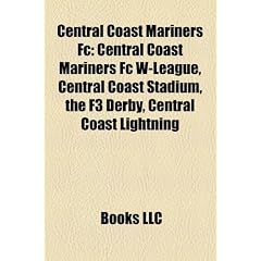 Central Coast Mariners FC: Central Coast Mariners FC W-League, Central Coast Stadium, the F3 Derby, Central Coast Lightning