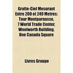 Gratte-Ciel Mesurant Entre 200 Et 249 M Tres: Tour Montparnasse, 7 World Trade Center, Woolworth Building, One Canada Square