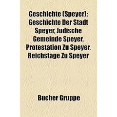 Geschichte (Speyer): Geschichte Der Stadt Speyer, Judische Gemeinde Speyer, Protestation Zu Speyer, Reichstage Zu Speyer