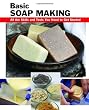Basic Soap Making: All the Skills and Tools You Need to Get Started (Basics)