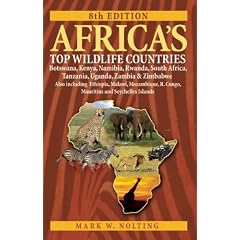 Africa's Top Wildlife Countries: Botswana, Kenya, Namibia, Rwanda, South Africa, Tanzania, Uganda, Zambia and Zimbabwe - Also Including Ethiopia, Malawi, Mozambique, R. Congo, Mauriti