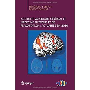 【クリックで詳細表示】Accident vasculaire c-r-bral et m-decine physique et de r-adaptation ： Actualit-s en 2010 [ペーパーバック]