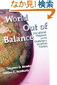 World Out of Balance: International Relations and the Challenge of American Primacy
