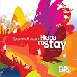 Here to Stay: Gershwin & Jobim (Ocrd)