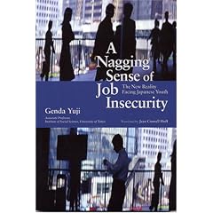 A Nagging Sense of Job Insecurity:The New Reality Facing Japanese Youth(�w�d���̂Ȃ��̞B���ȕs���x�̉p���) (���⍑�ۃ��C�u�����[�p��)