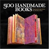 [Book] 500 Handmade Books: Inspiring Interpretations of a Timeless Form (500 (Lark Books))