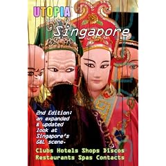 Utopia Guide to Singapore: The Gay and Lesbian Scene in the Lion City
