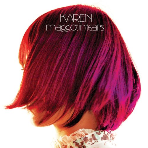 Karen - Maggot In Tears