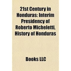 21st Century in Honduras: Interim Presidency of Roberto Micheletti, History of Honduras